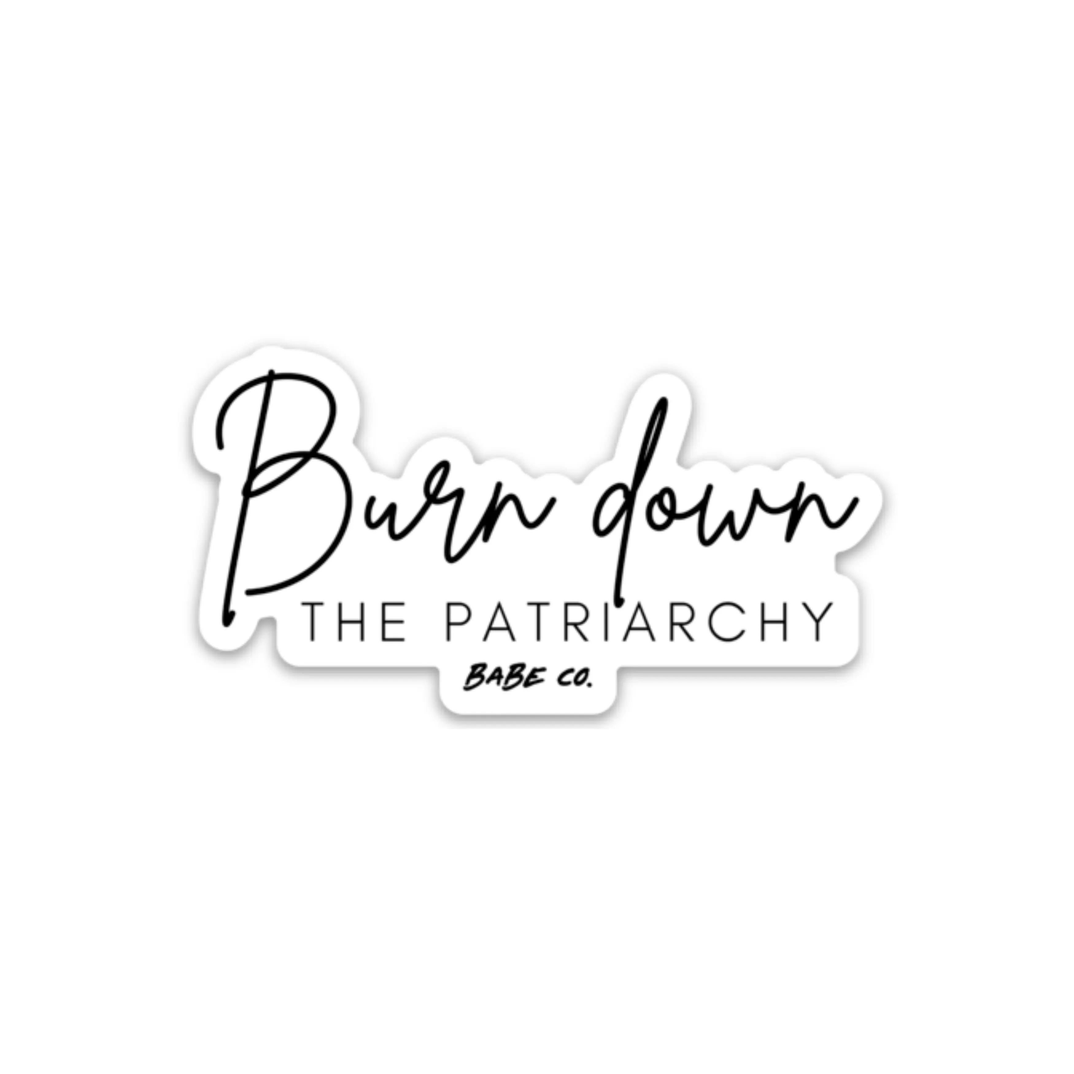 Burn Down the Patriarchy - Die Cut Sticker